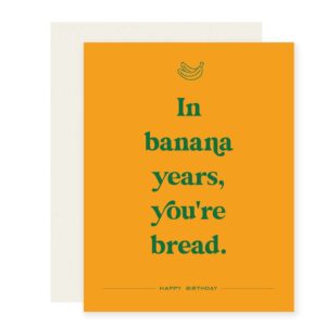 Banana Years Bread Birthday Greeting